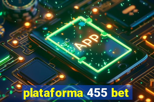 plataforma 455 bet