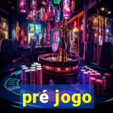 pré jogo