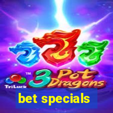 bet specials