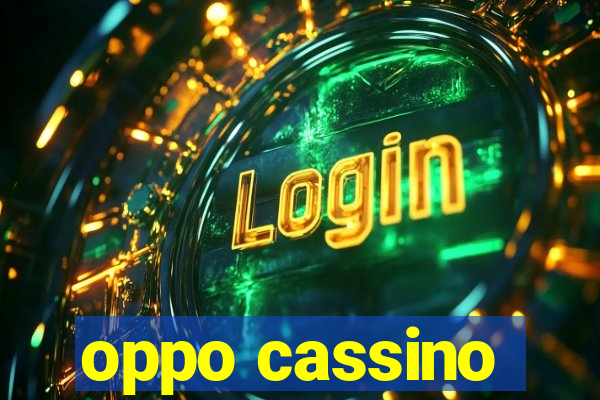 oppo cassino