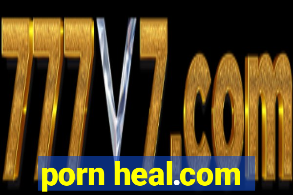 porn heal.com