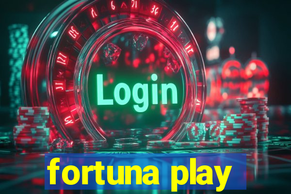 fortuna play