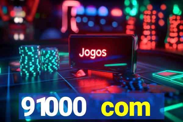 91000 com plataforma de jogos