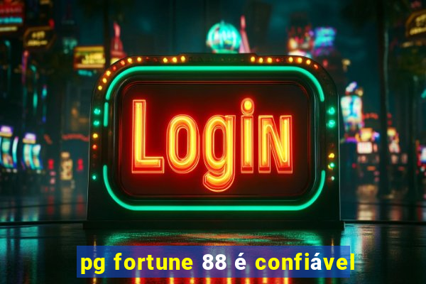 pg fortune 88 é confiável