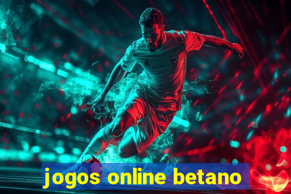 jogos online betano