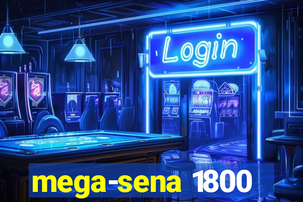 mega-sena 1800