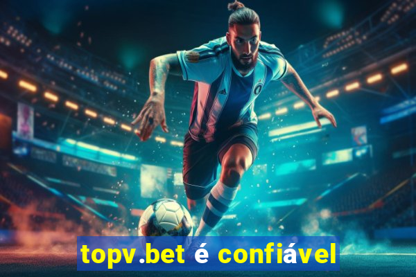 topv.bet é confiável