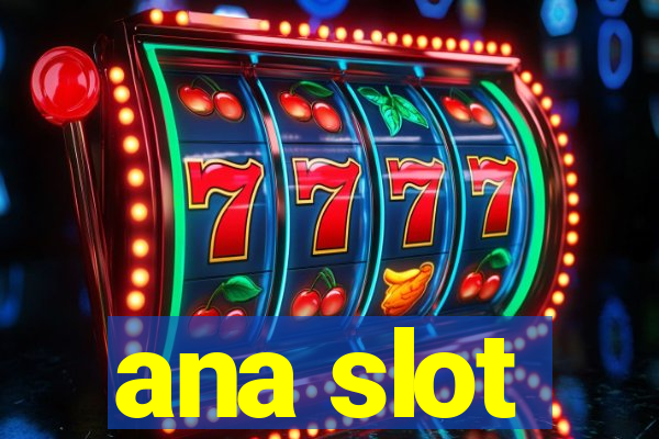 ana slot