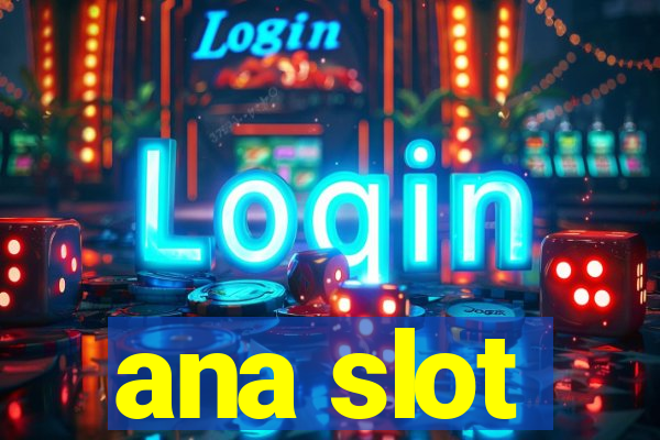 ana slot