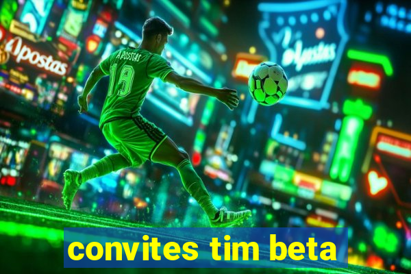 convites tim beta