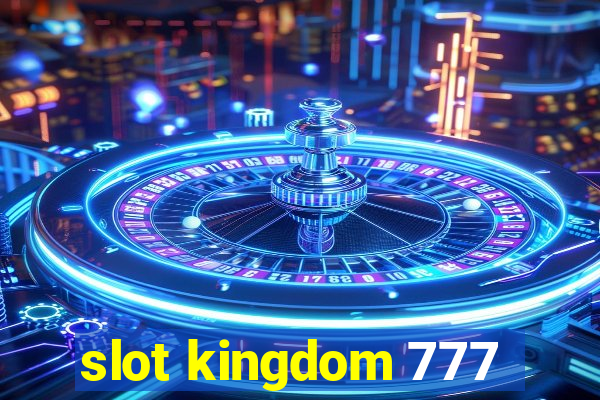 slot kingdom 777