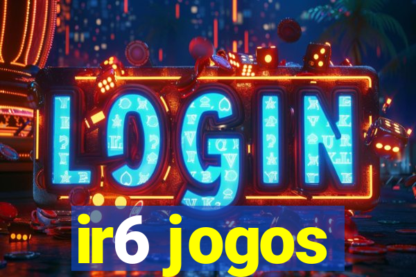 ir6 jogos