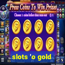 slots 'o gold