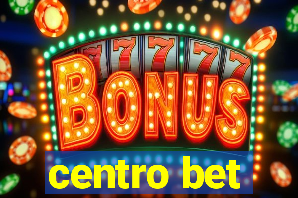 centro bet