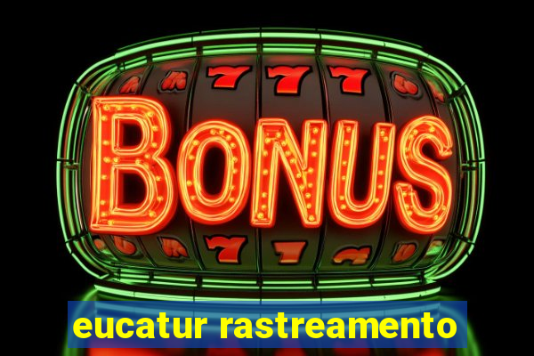 eucatur rastreamento