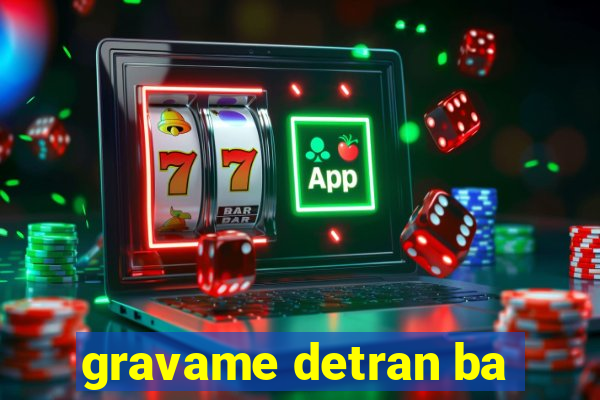 gravame detran ba