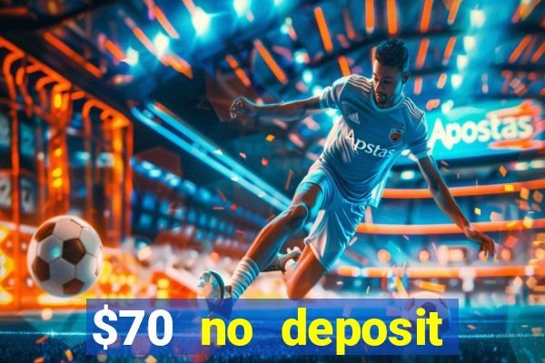 $70 no deposit casino bonus