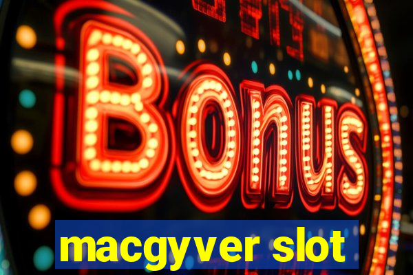 macgyver slot