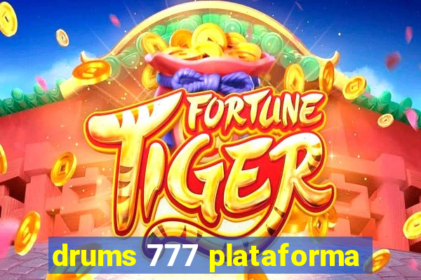 drums 777 plataforma