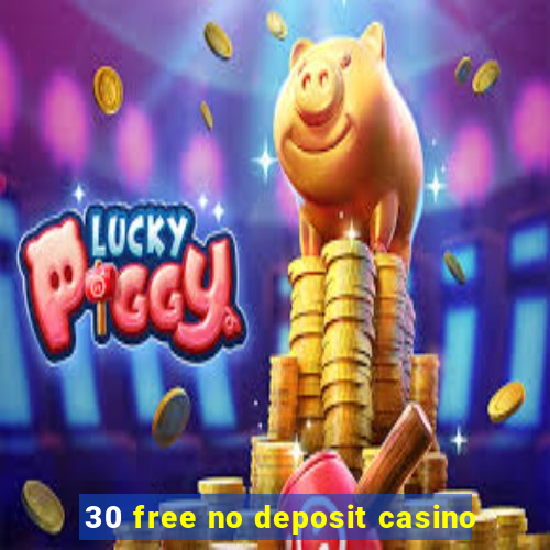 30 free no deposit casino