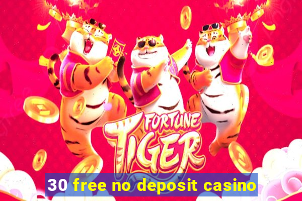 30 free no deposit casino