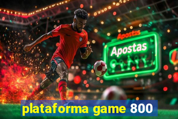 plataforma game 800