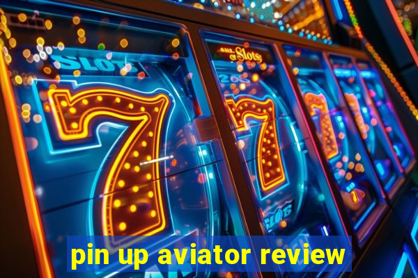 pin up aviator review