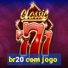 br20 com jogo