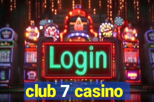 club 7 casino