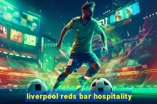 liverpool reds bar hospitality