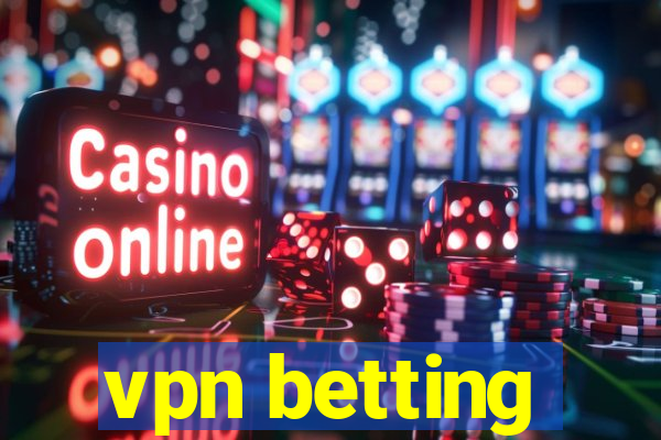 vpn betting