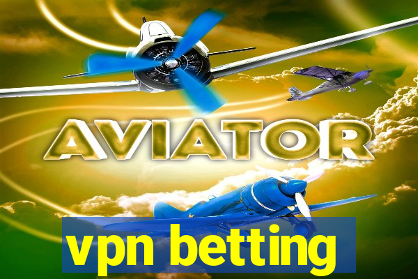 vpn betting