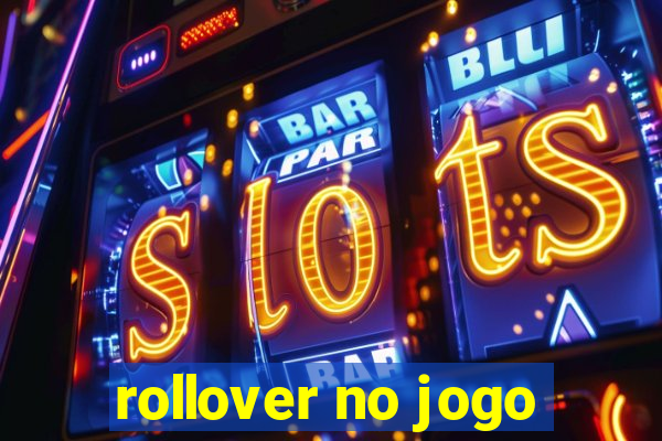 rollover no jogo