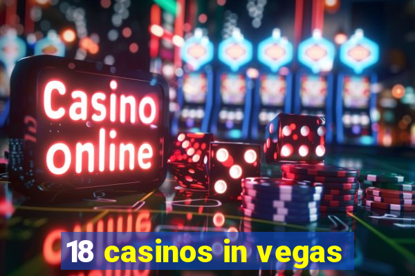 18 casinos in vegas