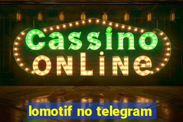 lomotif no telegram