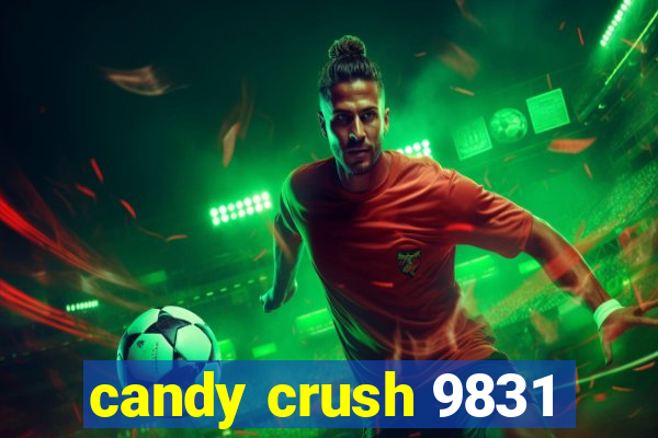 candy crush 9831