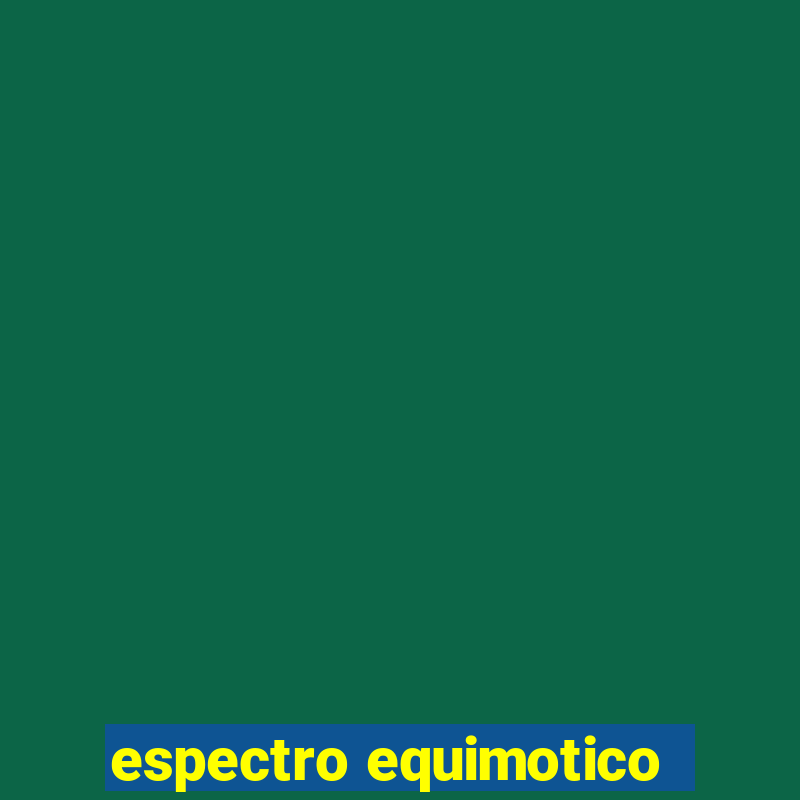 espectro equimotico