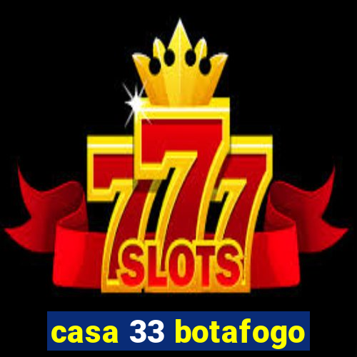 casa 33 botafogo