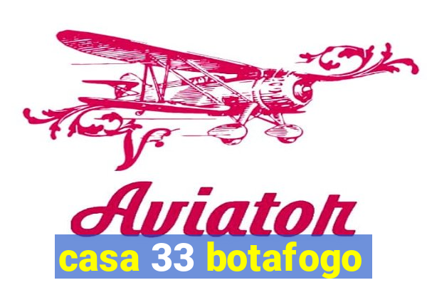 casa 33 botafogo