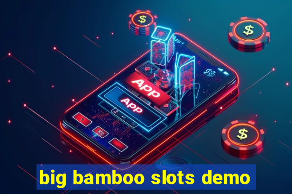 big bamboo slots demo