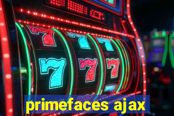 primefaces ajax