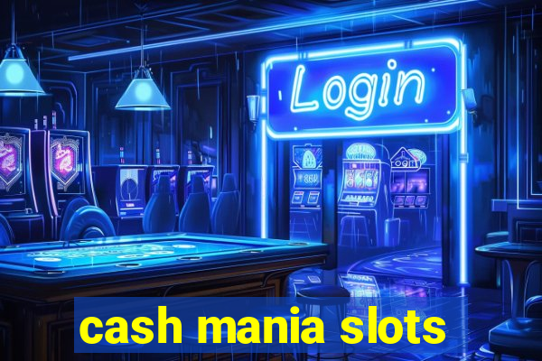 cash mania slots