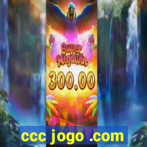 ccc jogo .com