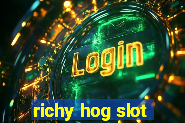 richy hog slot