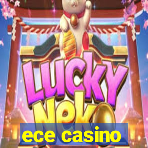 ece casino