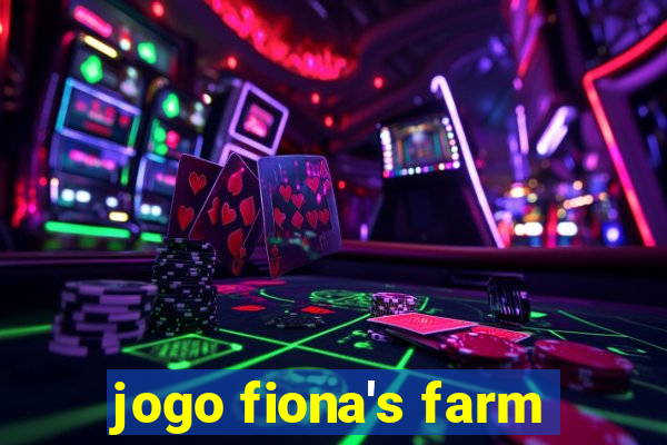 jogo fiona's farm