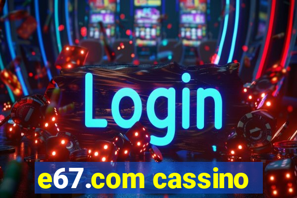 e67.com cassino