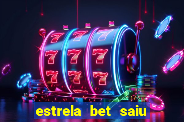 estrela bet saiu do ar