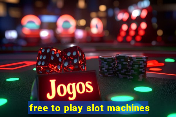 free to play slot machines