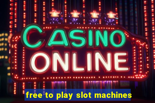 free to play slot machines